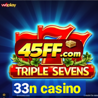 33n casino